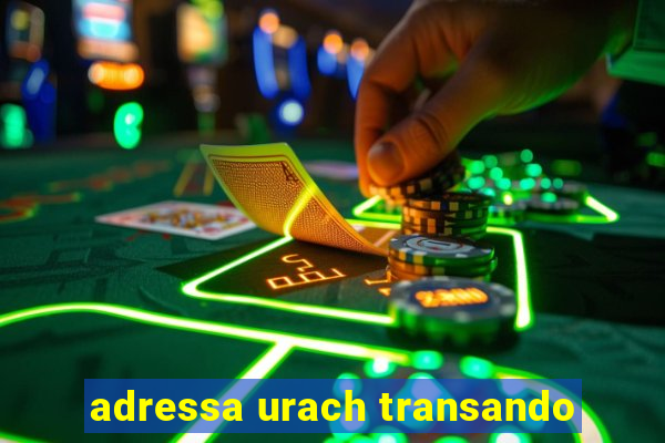 adressa urach transando